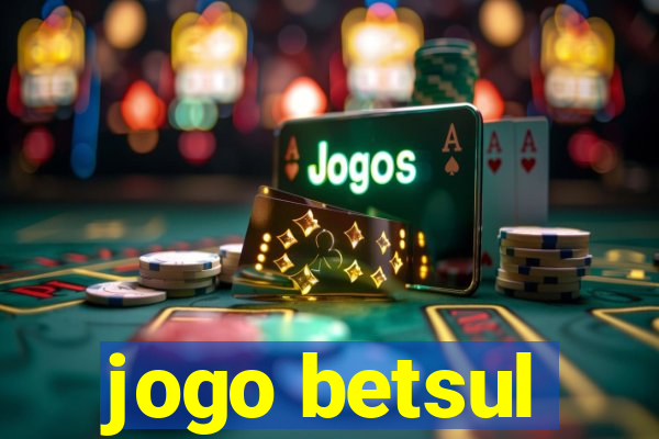 jogo betsul